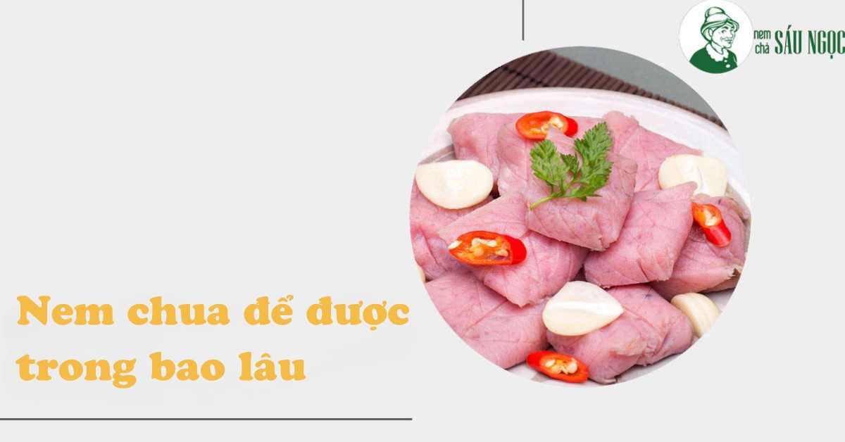 Giữ nem chua tươi ngon: 3 cách bảo quản đơn giản mà hiệu quả